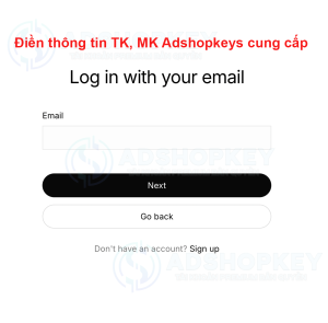 Điền thông tin TK, MK adshopkeys cung cấp theo mail